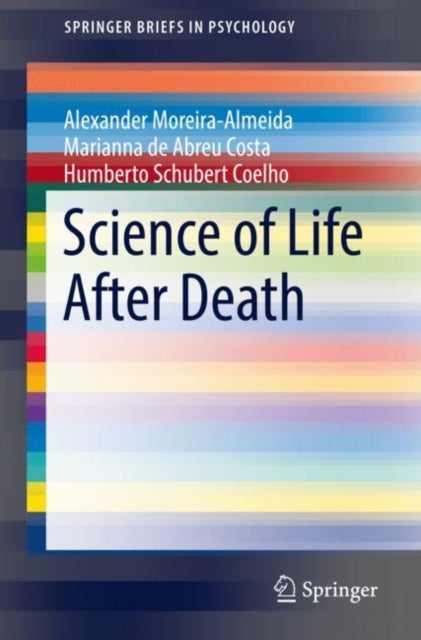 Book cover of: Science of Life After Death. By: Alexander Moreira-Almeida