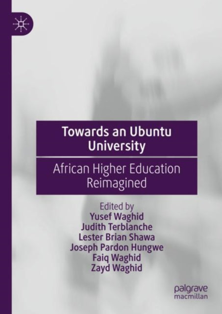 Book cover of: Towards an Ubuntu University. By: Yusef Waghid