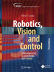 Book cover of: Robotics, Vision and Control. By: Peter Corke