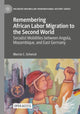 Book cover of: Remembering African Labor Migration to the Second World. By: Marcia C. Schenck