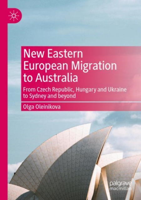 Book cover of: New Eastern European Migration to Australia. By: Olga Oleinikova