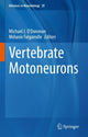 Book cover of: Vertebrate Motoneurons. By: Michael O'Donovan