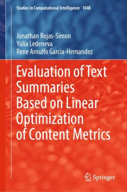 Book cover of: Evaluation of Text Summaries Based on Linear Optimization of Content Metrics. By: Jonathan Rojas-Simon