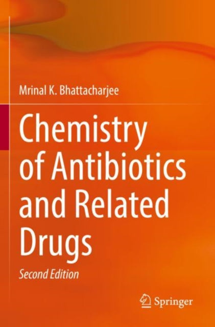 Book cover of: Chemistry of Antibiotics and Related Drugs. By: Mrinal K. Bhattacharjee