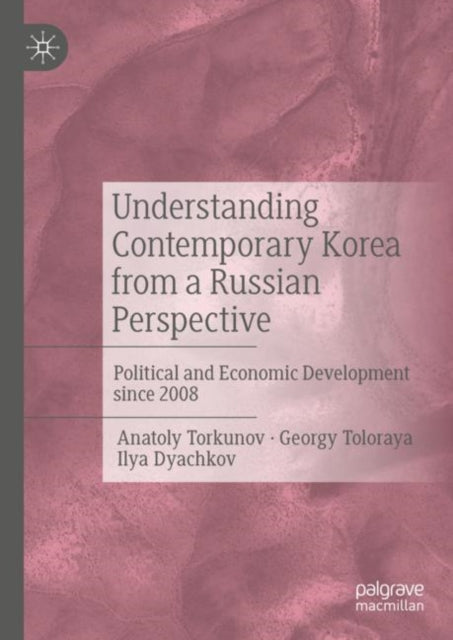 Book cover of: Understanding Contemporary Korea from a Russian Perspective. By: Anatoly Torkunov