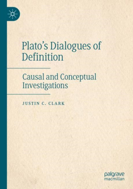 Book cover of: Plato’s Dialogues of Definition. By: Justin C. Clark