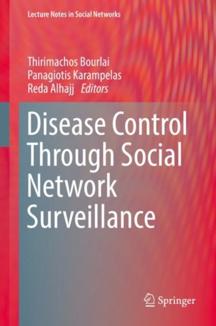 Book cover of: Disease Control Through Social Network Surveillance. By: Thirimachos Bourlai