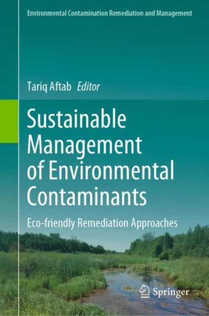 Book cover of: Sustainable Management of Environmental Contaminants. By: Tariq Aftab