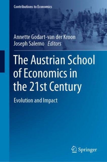 Book cover of: Austrian School of Economics in the 21st Century. By: Annette Godart-van der Kroon