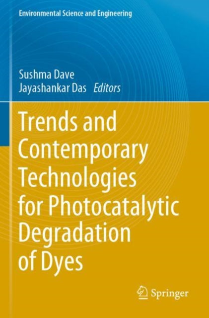 Book cover of: Trends and Contemporary Technologies for Photocatalytic Degradation of Dyes. By: Sushma Dave