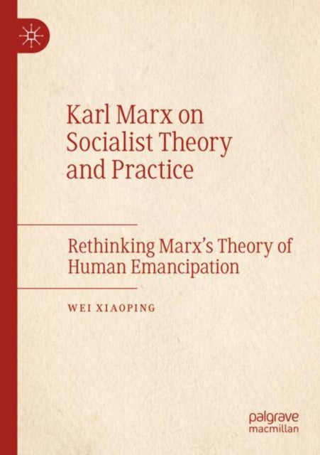 Book cover of: Karl Marx on Socialist Theory and Practice. By: Wei Xiaoping