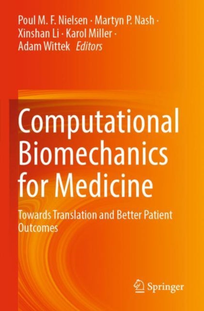 Book cover of: Computational Biomechanics for Medicine. By: Poul M. F. Nielsen