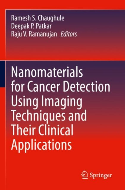 Book cover of: Nanomaterials for Cancer Detection Using Imaging Techniques and Their Clinical Applications. By: Ramesh S. Chaughule