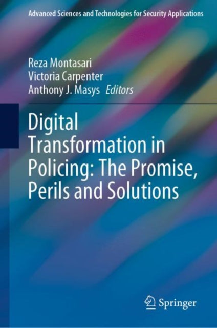 Book cover of: Digital Transformation in Policing: The Promise, Perils and Solutions. By: Reza Montasari