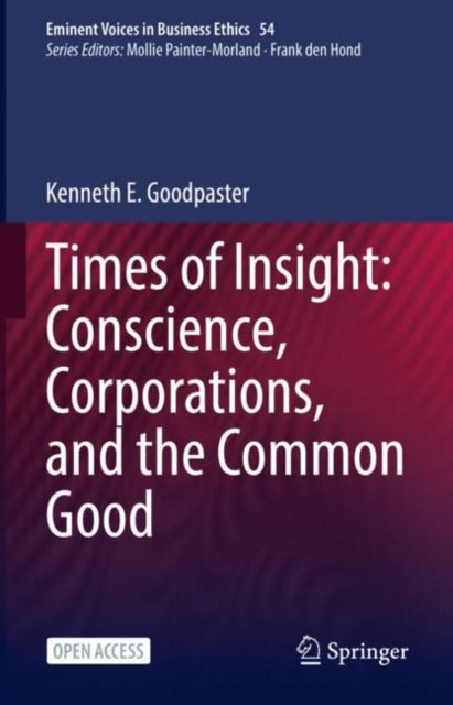 Book cover of: Times of Insight: Conscience, Corporations, and the Common Good. By: K. E. Goodpaster