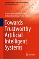 Book cover of: Towards Trustworthy Artificial Intelligent Systems. By: Maria Isabel Aldinhas Ferreira