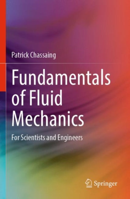 Book cover of: Fundamentals of Fluid Mechanics. By: Patrick Chassaing