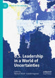 Book cover of: U.S. Leadership in a World of Uncertainties. By: Michael Stricof