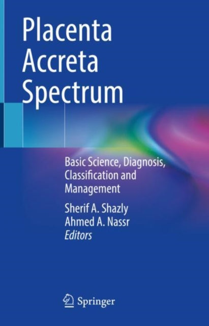 Book cover of: Placenta Accreta Spectrum. By: Sherif Shazly