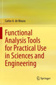 Book cover of: Functional Analysis Tools for Practical Use in Sciences and Engineering. By: Carlos A. de Moura