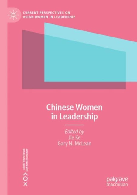 Book cover of: Chinese Women in Leadership. By: Jie Ke