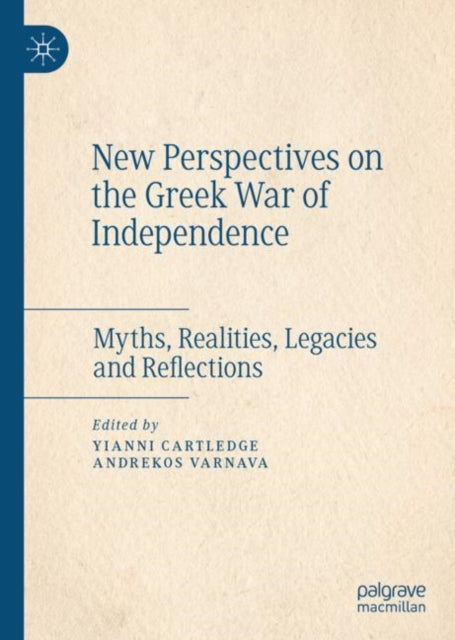 Book cover of: New Perspectives on the Greek War of Independence. By: Yianni Cartledge