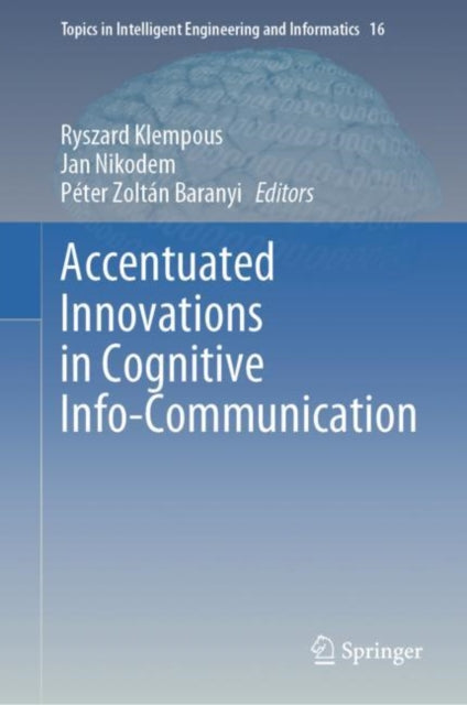 Book cover of: Accentuated Innovations in Cognitive Info-Communication. By: Ryszard Klempous
