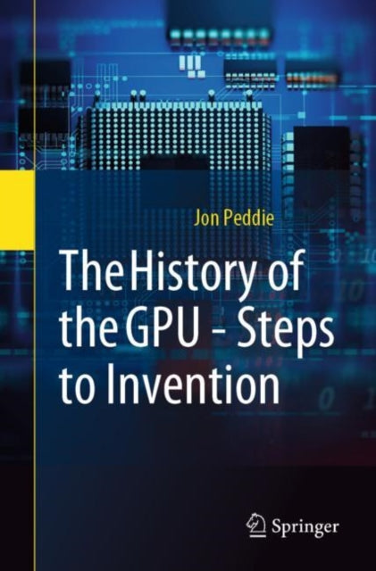 Book cover of: History of the GPU - Steps to Invention. By: Jon Peddie