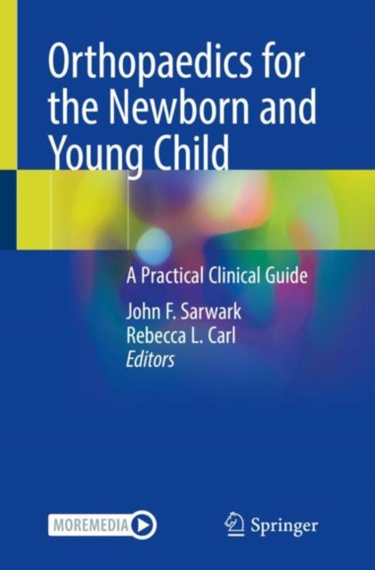 Book cover of: Orthopaedics for the Newborn and Young Child. By: John F. Sarwark