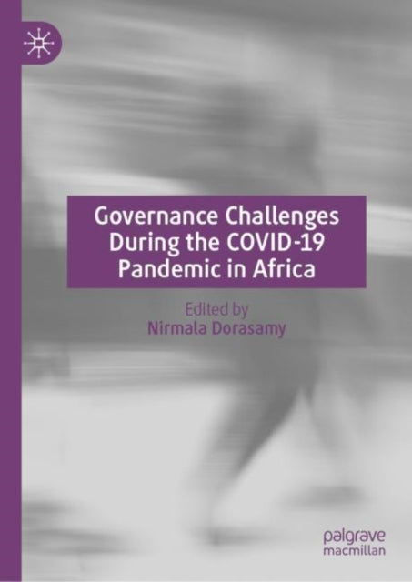 Book cover of: Governance Challenges During the COVID-19 Pandemic in Africa. By: Nirmala Dorasamy