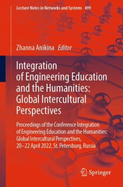 Book cover of: Integration of Engineering Education and the Humanities: Global Intercultural Perspectives. By: Zhanna Anikina