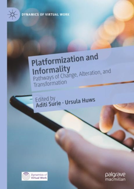 Book cover of: Platformization and Informality. By: Aditi Surie