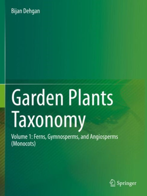 Book cover of: Garden Plants Taxonomy. By: Bijan Dehgan