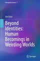 Book cover of: Beyond Identities: Human Becomings in Weirding Worlds. By: Jim Dator