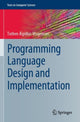 Book cover of: Programming Language Design and Implementation. By: Torben Ægidius Mogensen