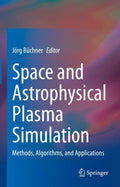 Space and Astrophysical Plasma Simulation