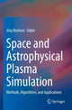 Book cover of: Space and Astrophysical Plasma Simulation