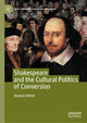 Book cover of: Shakespeare and the Cultural Politics of Conversion. By: Stephen Wittek