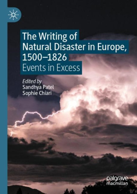 Book cover of: Writing of Natural Disaster in Europe, 1500–1826. By: Sandhya Patel
