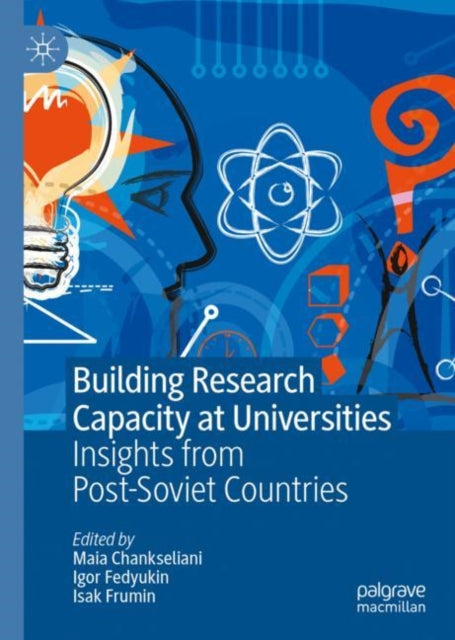 Book cover of: Building Research Capacity at Universities. By: Maia Chankseliani