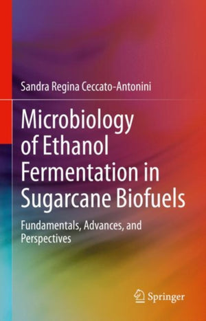 Microbiology of Ethanol Fermentation in Sugarcane Biofuels