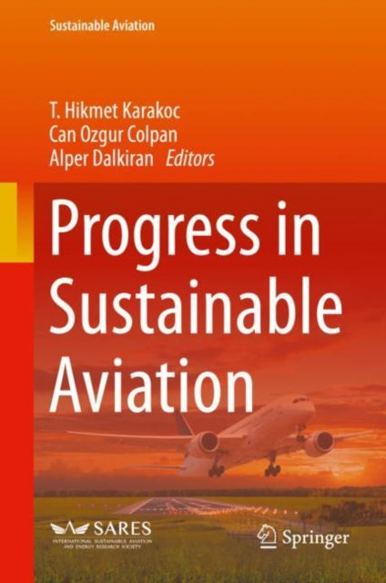 Book cover of: Progress in Sustainable Aviation. By: T. Hikmet Karakoc