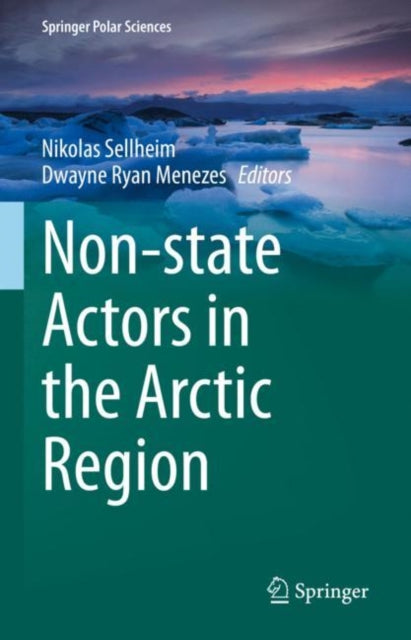 Book cover of: Non-state Actors in the Arctic Region. By: Nikolas Sellheim
