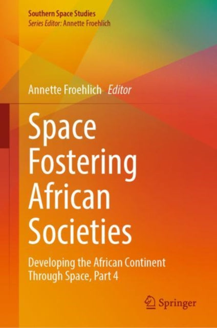 Book cover of: Space Fostering African Societies. By: Annette Froehlich