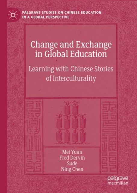 Book cover of: Change and Exchange in Global Education. By: Mei Yuan