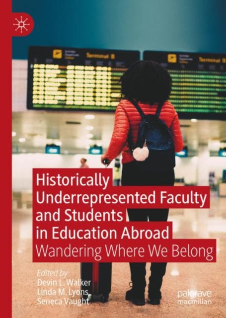 Book cover of: Historically Underrepresented Faculty and Students in Education Abroad. By: Devin Walker