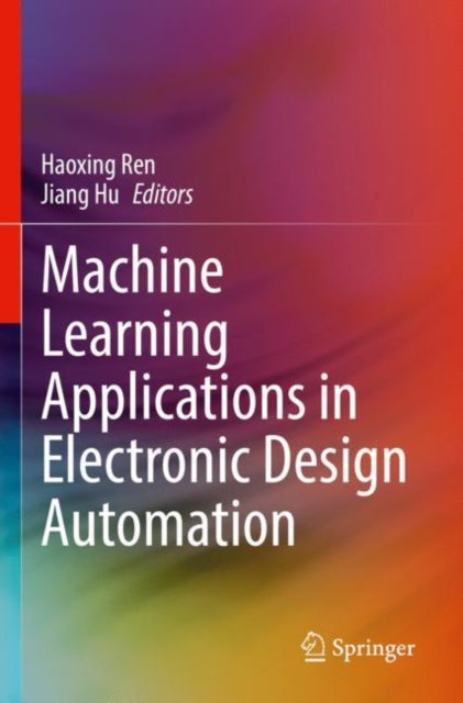 Book cover of: Machine Learning Applications in Electronic Design Automation. By: Haoxing Ren