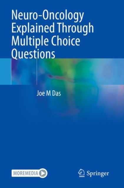 Book cover of: Neuro-Oncology Explained Through Multiple Choice Questions. By: Joe M. Das