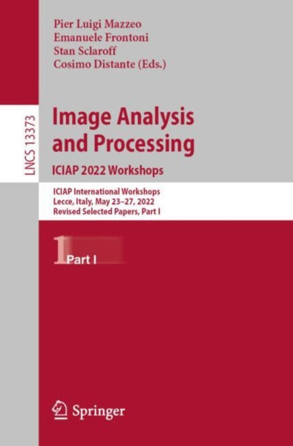 Book cover of: Image Analysis and Processing. ICIAP 2022 Workshops. By: Pier Luigi Mazzeo