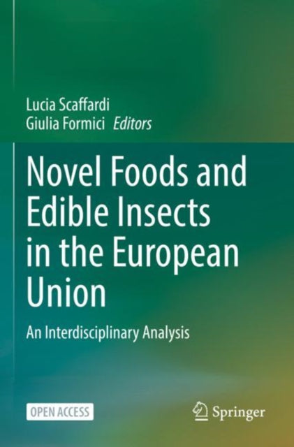 Book cover of: Novel Foods and Edible Insects in the European Union. By: Lucia Scaffardi